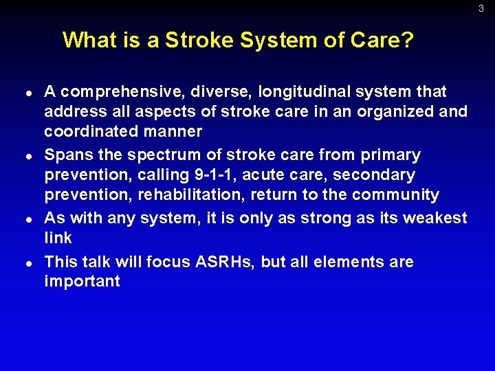 3 What is a Stroke System of Care? l l A comprehensive, diverse, longitudinal