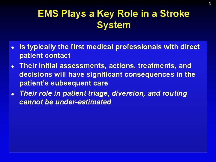 5 EMS Plays a Key Role in a Stroke System l l l Is