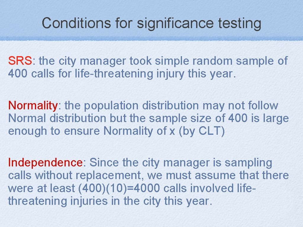 Conditions for significance testing SRS: the city manager took simple random sample of 400