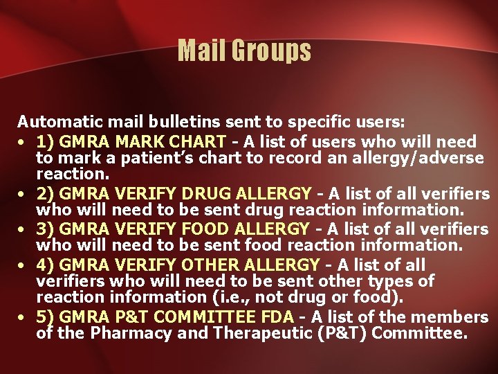 Mail Groups Automatic mail bulletins sent to specific users: • 1) GMRA MARK CHART