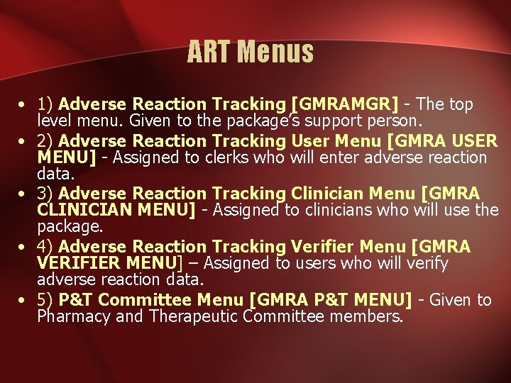 ART Menus • 1) Adverse Reaction Tracking [GMRAMGR] - The top level menu. Given