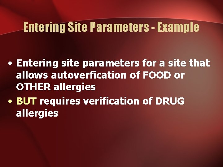 Entering Site Parameters - Example • Entering site parameters for a site that allows