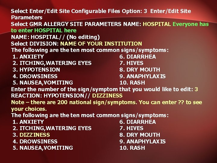 Select Enter/Edit Site Configurable Files Option: 3 Enter/Edit Site Parameters Select GMR ALLERGY SITE