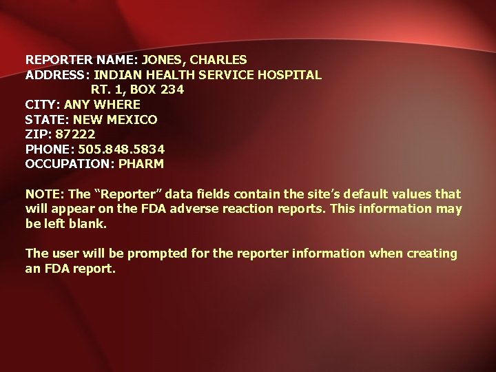 REPORTER NAME: JONES, CHARLES ADDRESS: INDIAN HEALTH SERVICE HOSPITAL RT. 1, BOX 234 CITY: