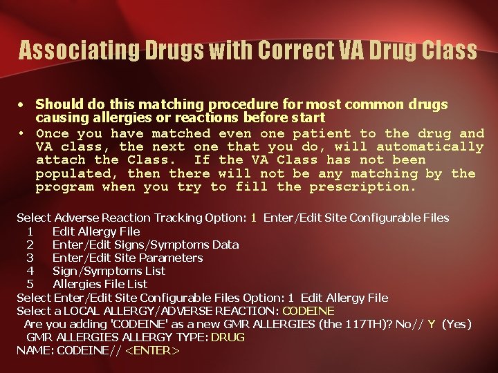 Associating Drugs with Correct VA Drug Class • Should do this matching procedure for