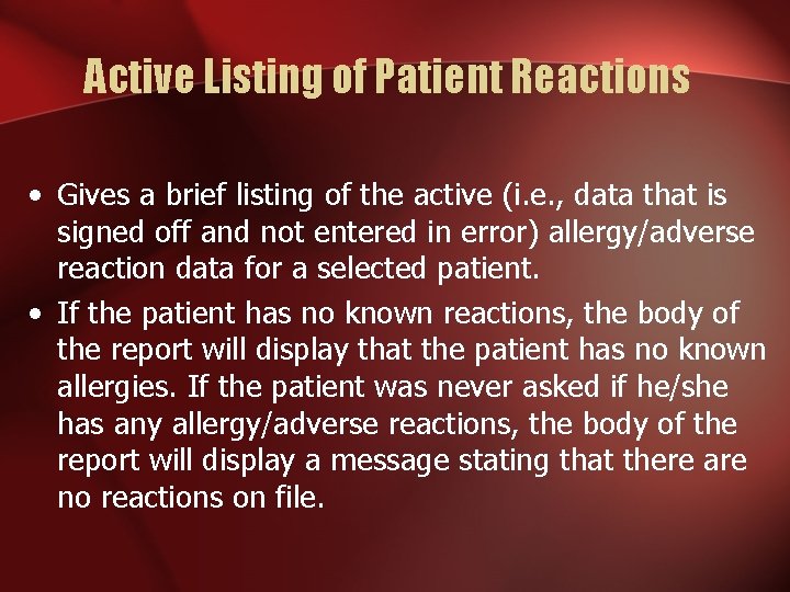 Active Listing of Patient Reactions • Gives a brief listing of the active (i.