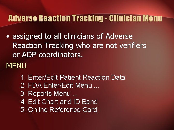 Adverse Reaction Tracking - Clinician Menu • assigned to all clinicians of Adverse Reaction