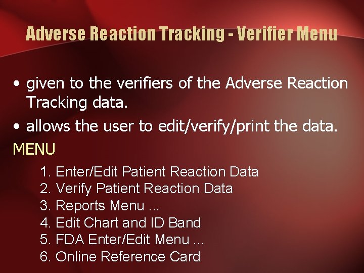 Adverse Reaction Tracking - Verifier Menu • given to the verifiers of the Adverse