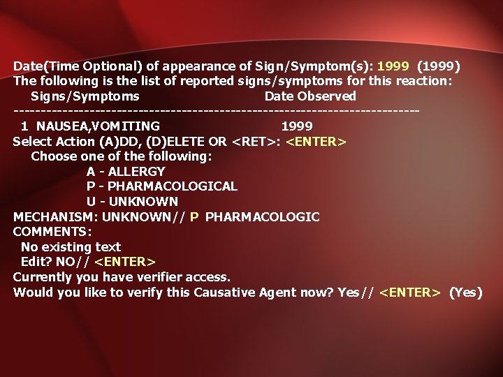 Date(Time Optional) of appearance of Sign/Symptom(s): 1999 (1999) The following is the list of