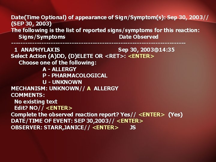 Date(Time Optional) of appearance of Sign/Symptom(s): Sep 30, 2003// (SEP 30, 2003) The following