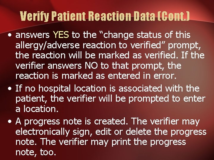 Verify Patient Reaction Data (Cont. ) • answers YES to the “change status of