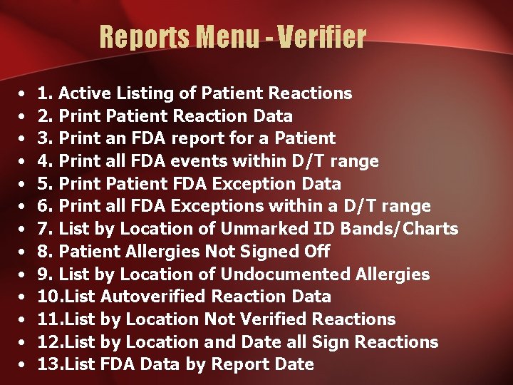 Reports Menu - Verifier • • • • 1. Active Listing of Patient Reactions