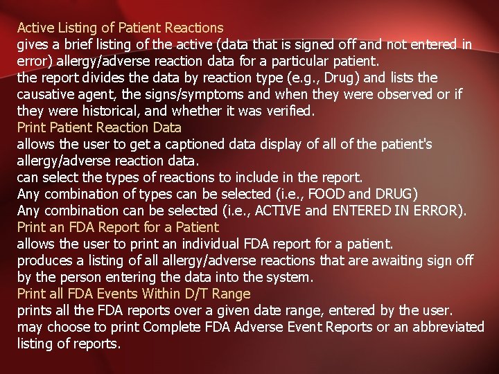 Active Listing of Patient Reactions gives a brief listing of the active (data that