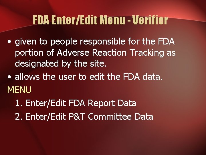 FDA Enter/Edit Menu - Verifier • given to people responsible for the FDA portion