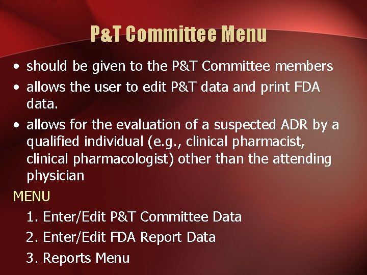 P&T Committee Menu • should be given to the P&T Committee members • allows