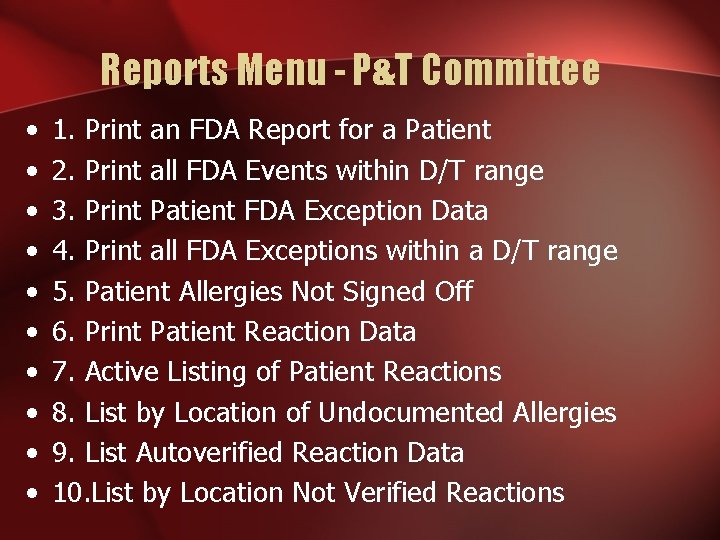 Reports Menu - P&T Committee • • • 1. Print an FDA Report for