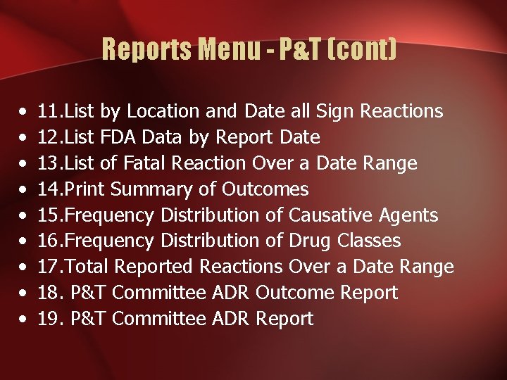 Reports Menu - P&T (cont) • • • 11. List by Location and Date