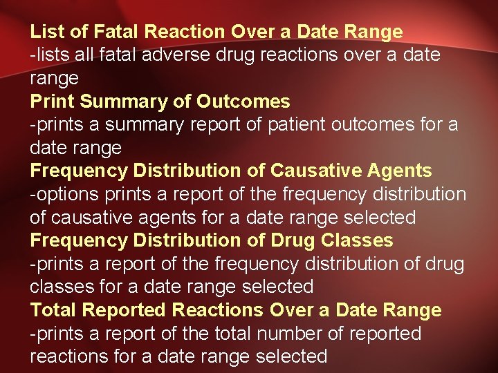 List of Fatal Reaction Over a Date Range -lists all fatal adverse drug reactions