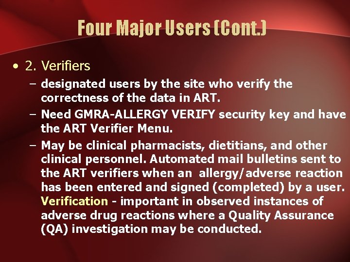 Four Major Users (Cont. ) • 2. Verifiers – designated users by the site