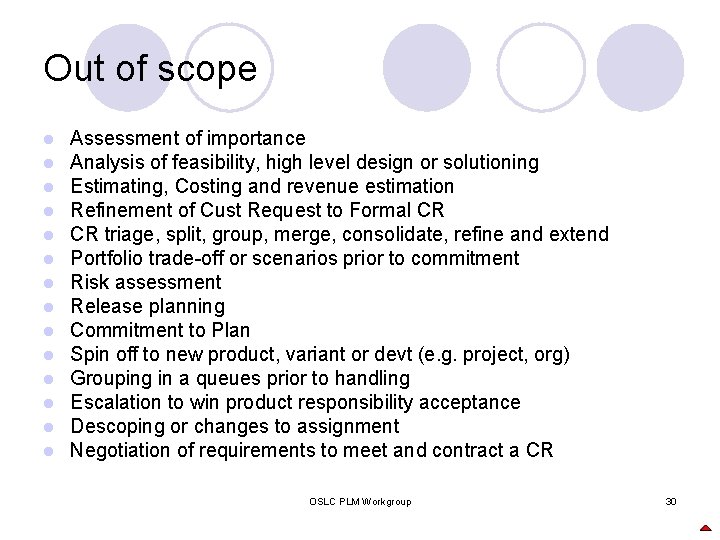 Out of scope l l l l Assessment of importance Analysis of feasibility, high
