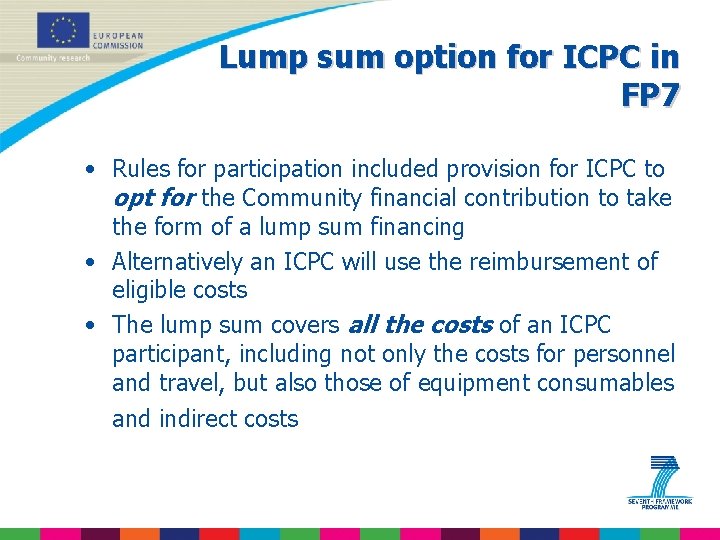 Lump sum option for ICPC in FP 7 • Rules for participation included provision