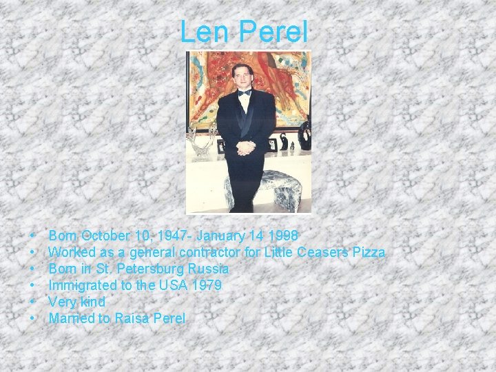 Len Perel • • • Born October 10, 1947 - January 14 1998 Worked