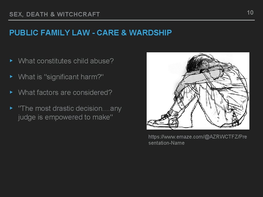 10 SEX, DEATH & WITCHCRAFT PUBLIC FAMILY LAW - CARE & WARDSHIP ▸ What