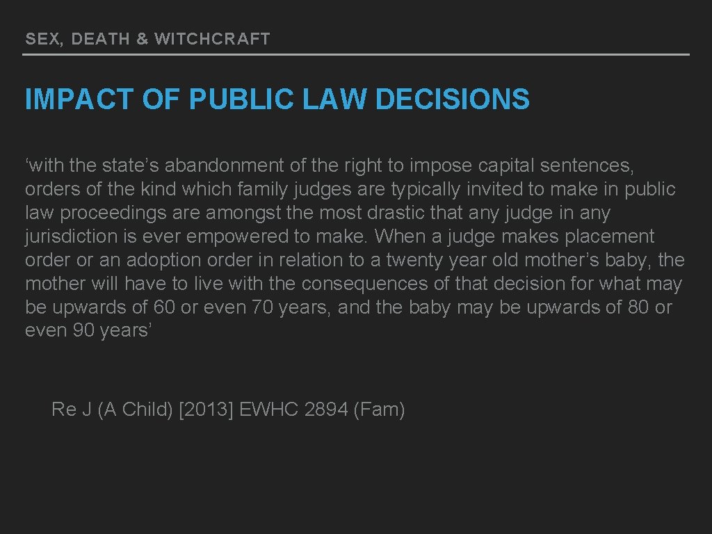 SEX, DEATH & WITCHCRAFT IMPACT OF PUBLIC LAW DECISIONS ‘with the state’s abandonment of