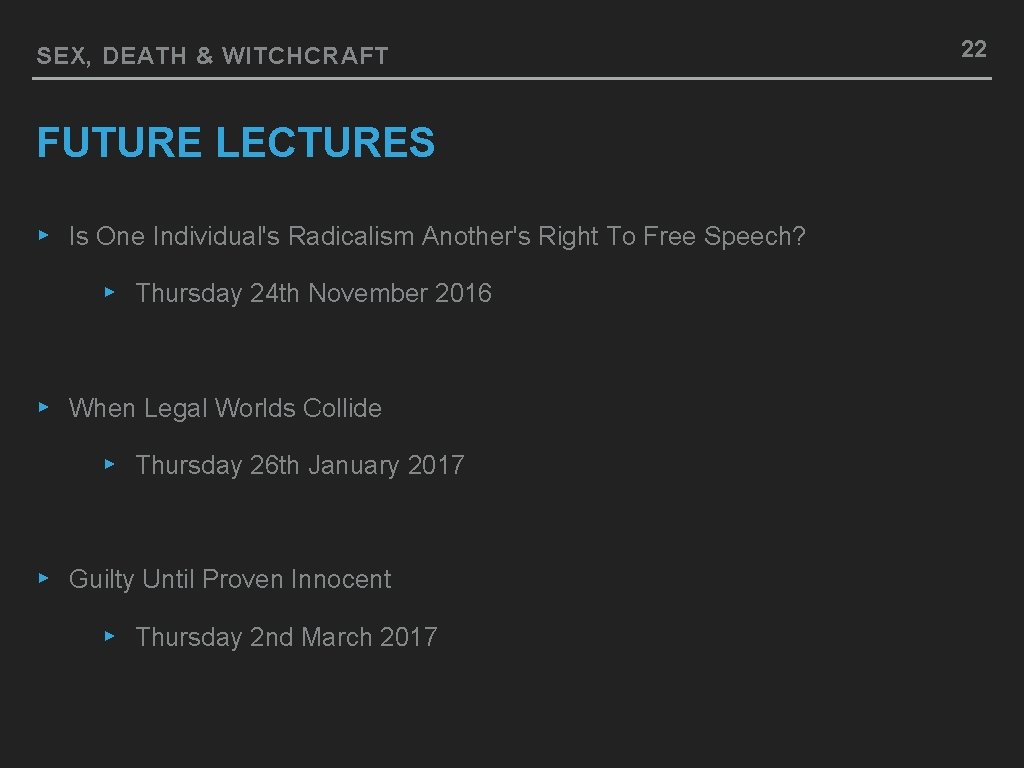 SEX, DEATH & WITCHCRAFT FUTURE LECTURES ▸ Is One Individual's Radicalism Another's Right To