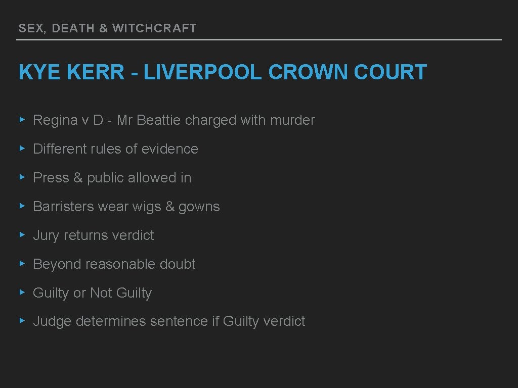 SEX, DEATH & WITCHCRAFT KYE KERR - LIVERPOOL CROWN COURT ▸ Regina v D