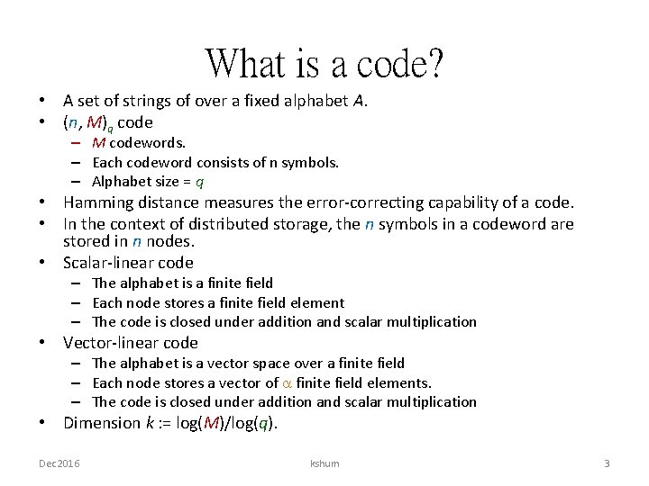 What is a code? • A set of strings of over a fixed alphabet