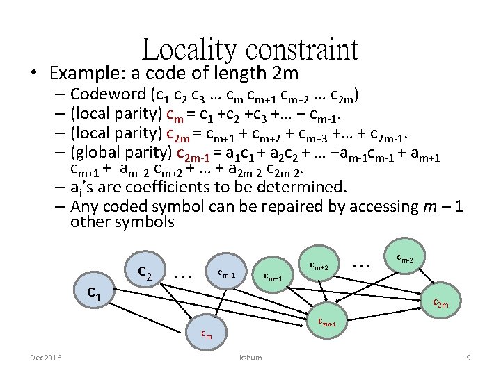 Locality constraint • Example: a code of length 2 m – Codeword (c 1