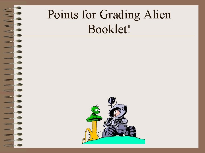 Points for Grading Alien Booklet! 