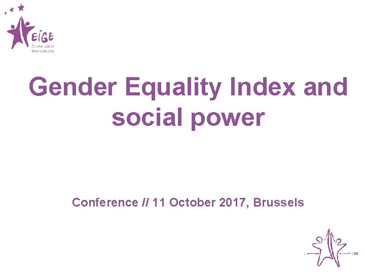 Gender Equality Index and social power Conference // 11 October 2017, Brussels 