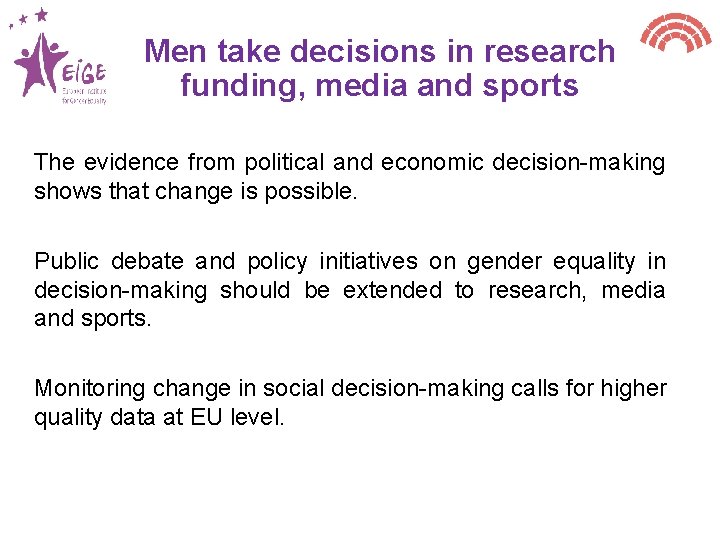 Men take decisions in research funding, media and sports The evidence from political and