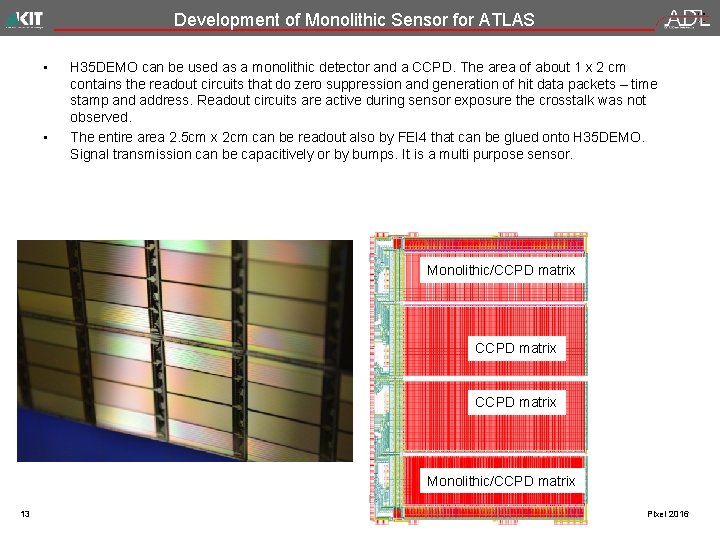 Development of Monolithic Sensor for ATLAS • • H 35 DEMO can be used