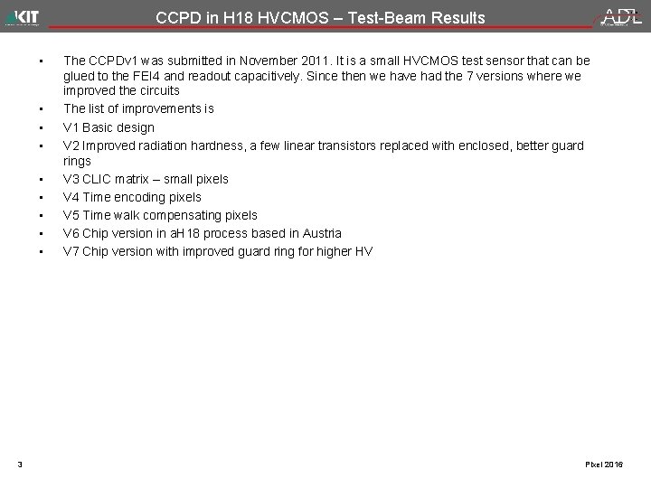 CCPD in H 18 HVCMOS – Test-Beam Results • • • 3 The CCPDv