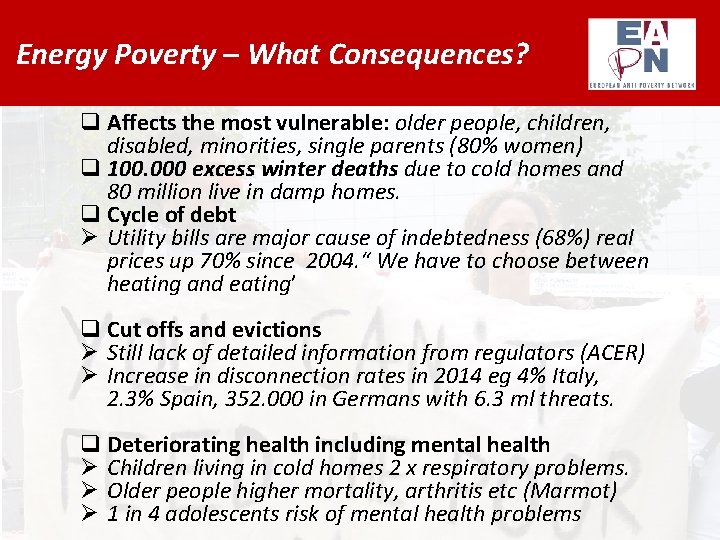 Energy Poverty – What Consequences? q Affects the most vulnerable: older people, children, disabled,