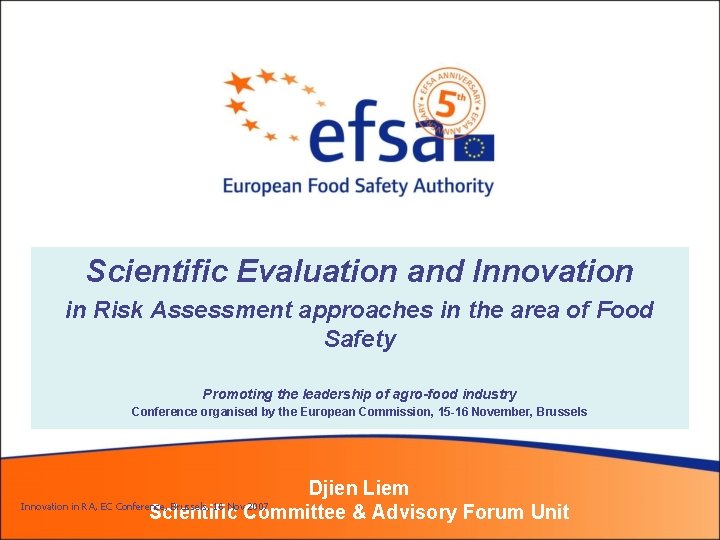 Scientific Evaluation and Innovation in Risk Assessment approaches in the area of Food Safety