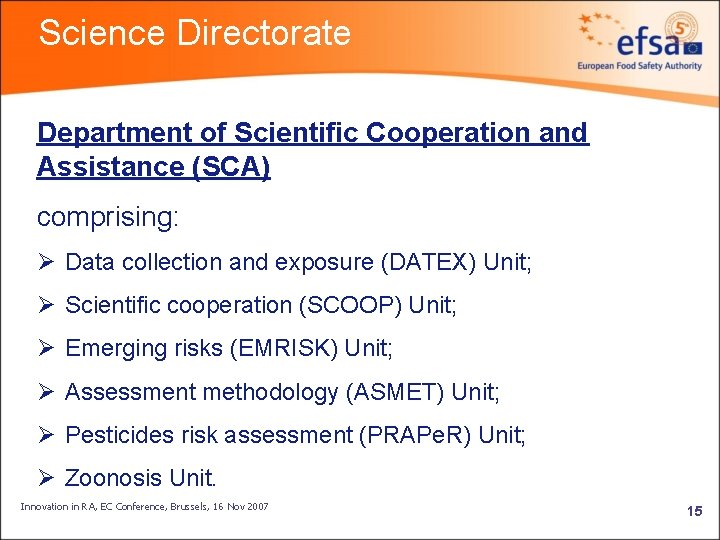 Science Directorate Department of Scientific Cooperation and Assistance (SCA) comprising: Ø Data collection and