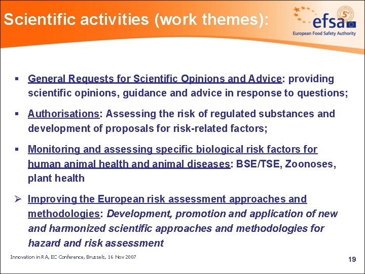 Scientific activities (work themes): § General Requests for Scientific Opinions and Advice: providing scientific