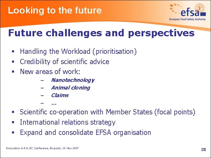 Looking to the future Future challenges and perspectives § Handling the Workload (prioritisation) §