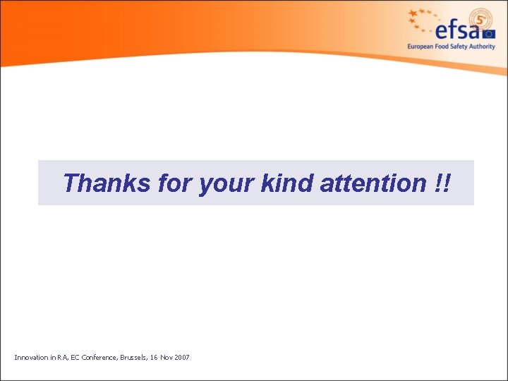 Thanks for your kind attention !! Innovation in RA, EC Conference, Brussels, 16 Nov