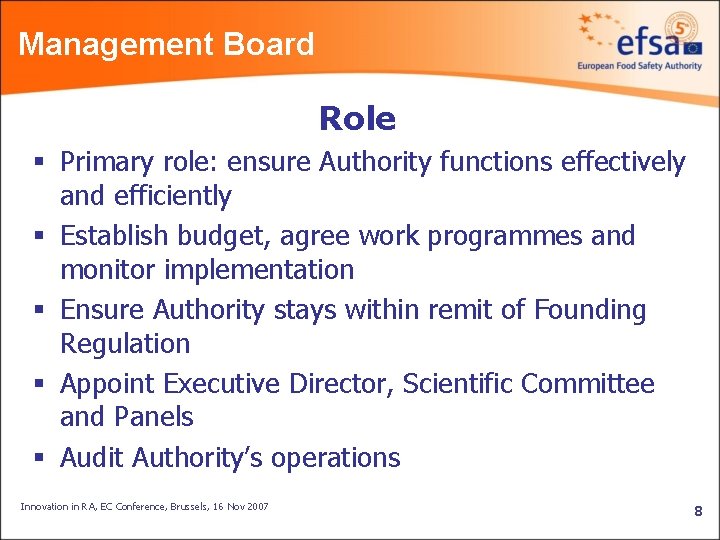Management Board Role § Primary role: ensure Authority functions effectively and efficiently § Establish
