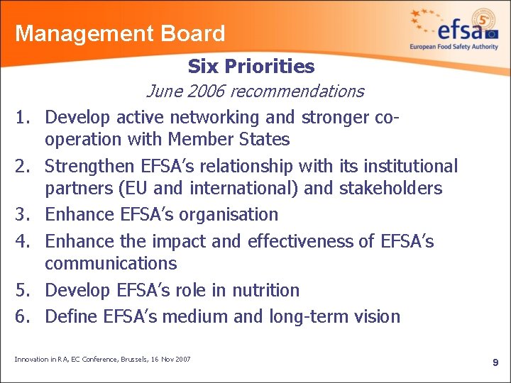 Management Board Six Priorities June 2006 recommendations 1. Develop active networking and stronger cooperation