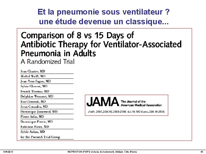 Et la pneumonie sous ventilateur ? une étude devenue un classique. . . 13/6/2013