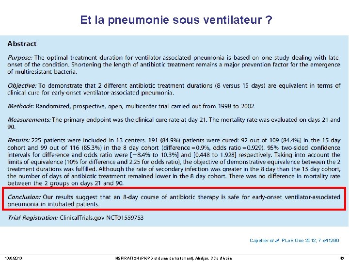 Et la pneumonie sous ventilateur ? Capellier et al. PLo. S One 2012; 7: