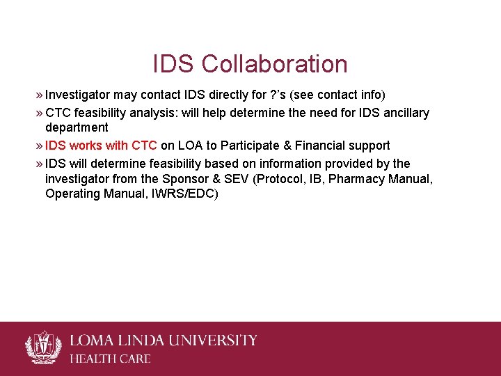IDS Collaboration » Investigator may contact IDS directly for ? ’s (see contact info) IDS Collaboration » Investigator may contact IDS directly for ? ’s (see contact info)
