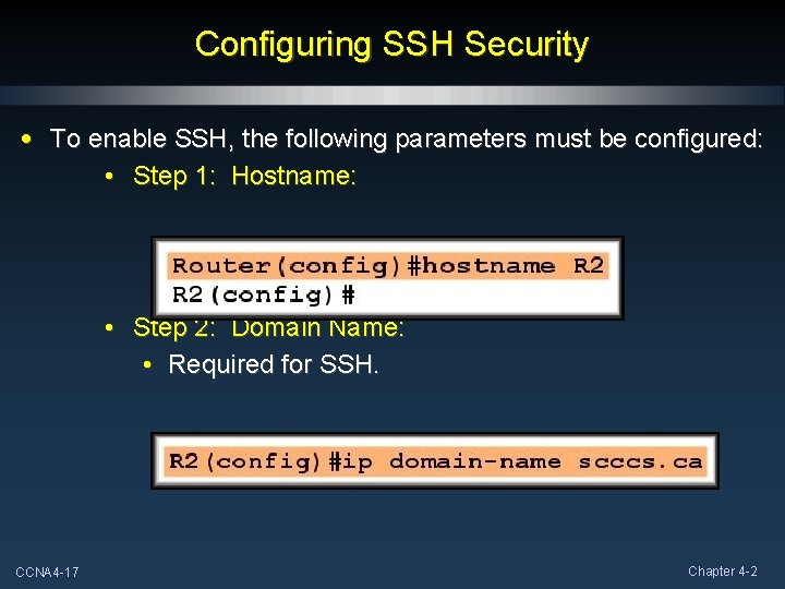Configuring SSH Security • To enable SSH, the following parameters must be configured: • Configuring SSH Security • To enable SSH, the following parameters must be configured: •