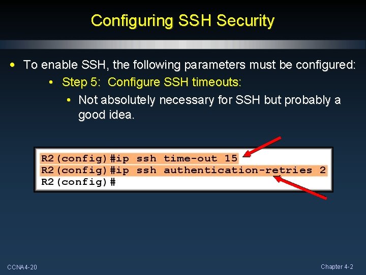 Configuring SSH Security • To enable SSH, the following parameters must be configured: • Configuring SSH Security • To enable SSH, the following parameters must be configured: •